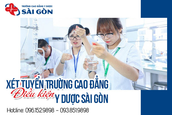 Điều kiện xét tuyển Trường Cao đẳng Y Dược Sài Gòn