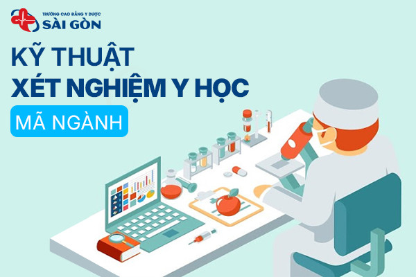 Mã Ngành Kỹ Thuật Xét Nghiệm Y Học hệ ĐH - CĐ [2025]