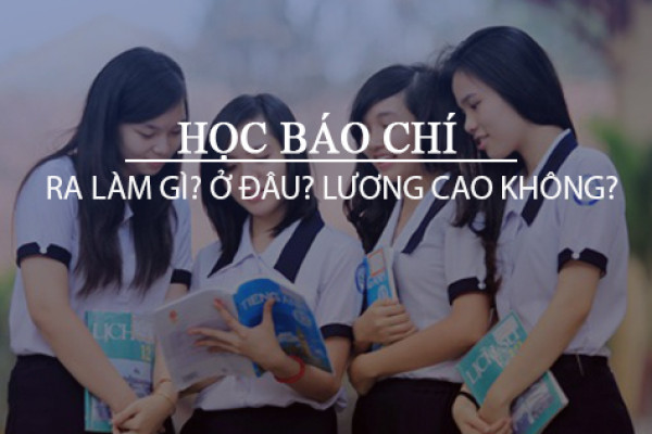 Học báo chí ra làm gì, mức lương của ngành báo chí?