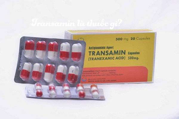 Những điều cần biết về thuốc cầm máu transamin