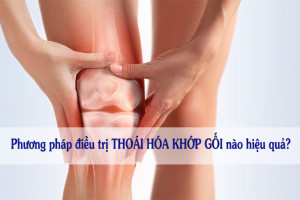 phuong-phap-dieu-tri-benh-thoai-hoa-khop-nao-hieu-qua