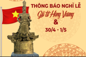 thong-bao-nghi-le-gio-to-hung-vuong-ngay-thong-nhat-dat-nuoc-304-va-ngay-quoc-te-lao-dong-15-nam-2022