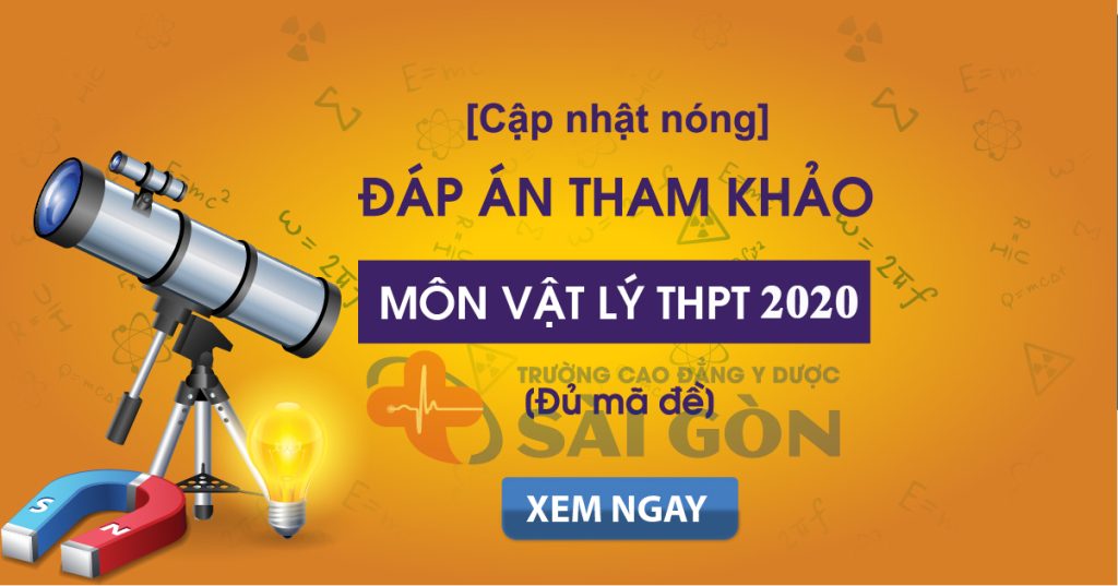 Cập nhật đáp án 24 mã đề môn thi Vật lý Kỳ thi tốt nghiệp THPT 2020 (tham khảo)