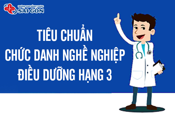 Điều dưỡng hạng 3 là gì? Tiêu chuẩn và chức danh nghề nghiệp