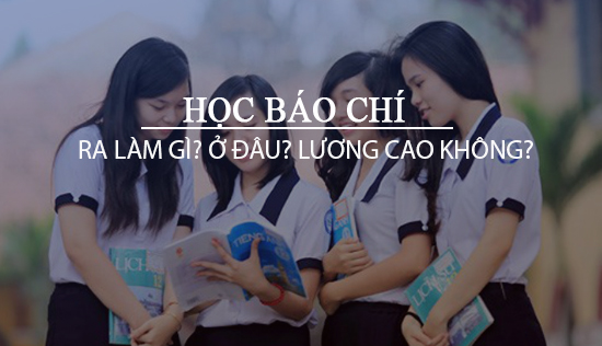 Học báo chí ra làm gì, mức lương của ngành báo chí?