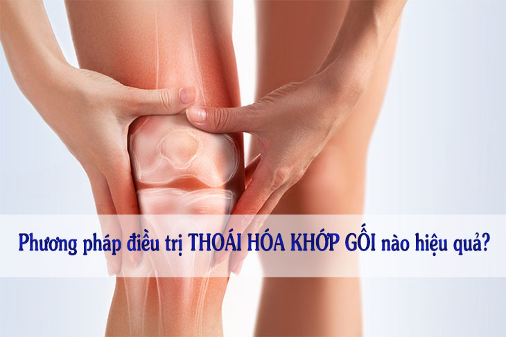 Phương pháp điều trị bệnh thoái hóa khớp nào hiệu quả?