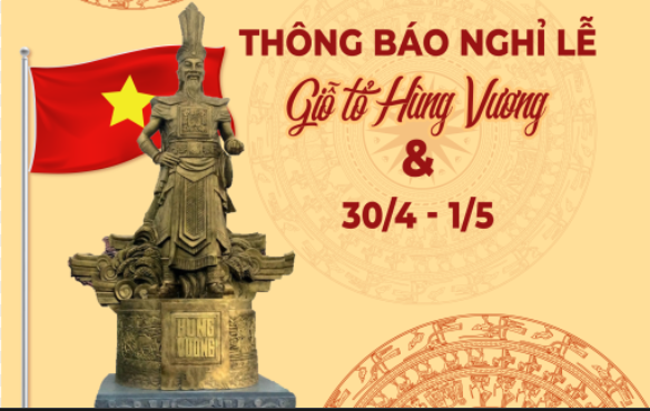 Thông báo nghỉ lễ Giỗ Tổ Hùng Vương, Ngày Thống nhất đất nước 30/4 và Ngày Quốc tế lao động 1/5 năm 2022