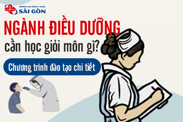 Ngành Điều dưỡng cần học giỏi môn gì? Chương trình đào tạo chi tiết