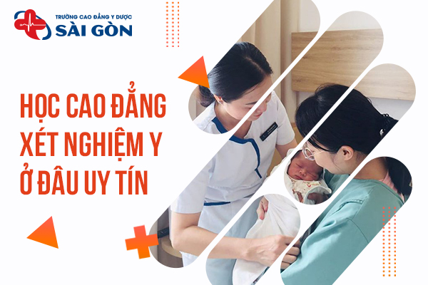 Học Cao đẳng Xét nghiệm Y học ở đâu uy tín tại TPHCM?