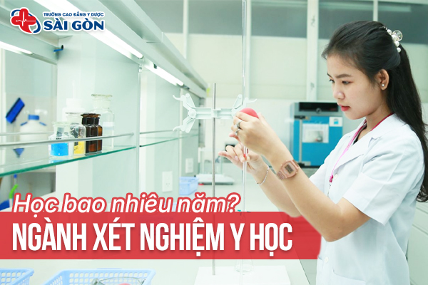 Ngành Xét Nghiệm Y Học Học Bao Nhiêu Năm? Lộ Trình Chi Tiết